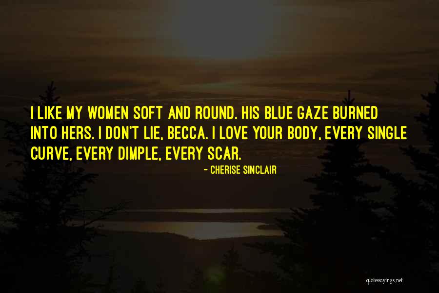 Every Scar Quotes By Cherise Sinclair Every Scar Quotes By Cherise Sinclair