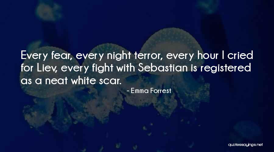 Every Scar Quotes By Emma Forrest Every Scar Quotes By Emma Forrest