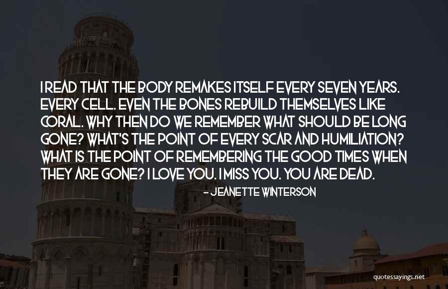 Every Scar Quotes By Jeanette Winterson Every Scar Quotes By Jeanette Winterson