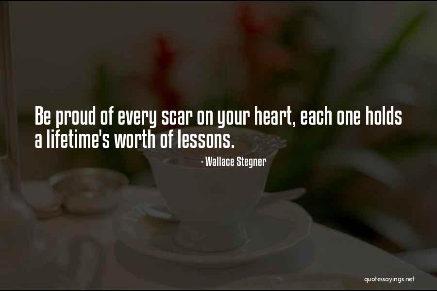 Every Scar Quotes By Wallace Stegner Every Scar Quotes By Wallace Stegner