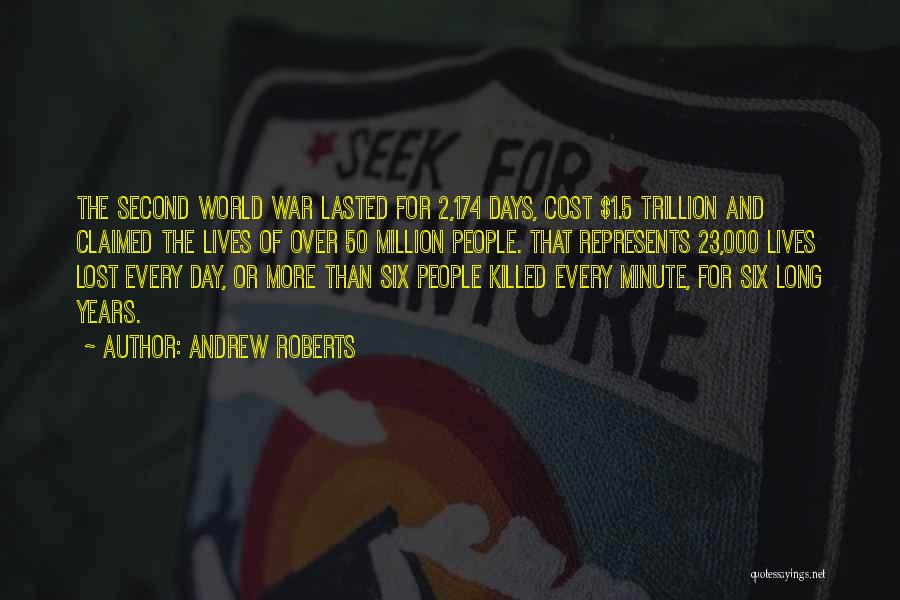 Every Second Every Minute Quotes By Andrew Roberts