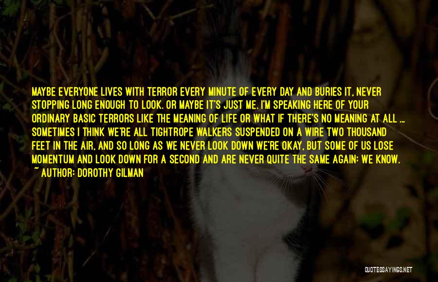 Every Second Every Minute Quotes By Dorothy Gilman