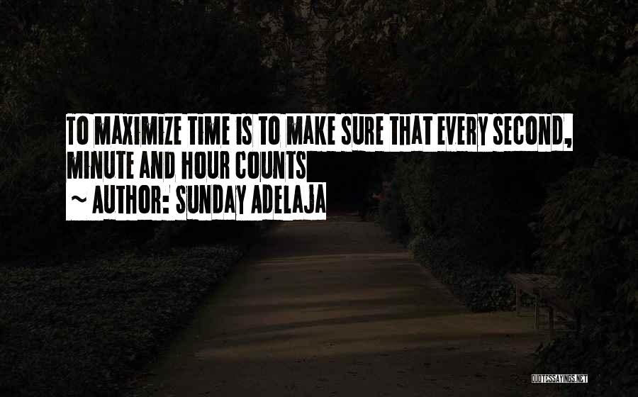 Every Second Every Minute Quotes By Sunday Adelaja