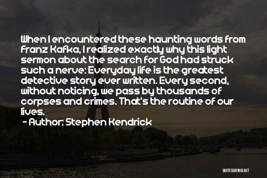 Every Second Of Everyday Quotes By Stephen Kendrick