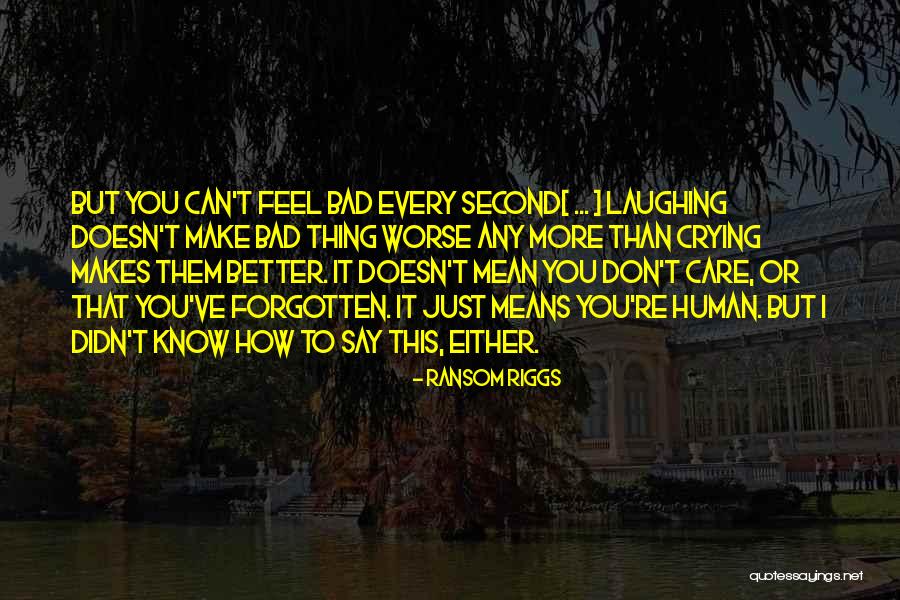 Every Second Without You Quotes By Ransom Riggs Every Second Without You Quotes By Ransom Riggs