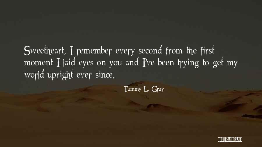 Every Second Without You Quotes By Tammy L. Gray Every Second Without You Quotes By Tammy L. Gray