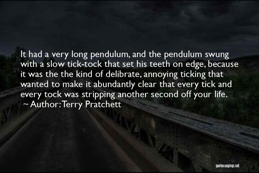 Every Second Without You Quotes By Terry Pratchett
