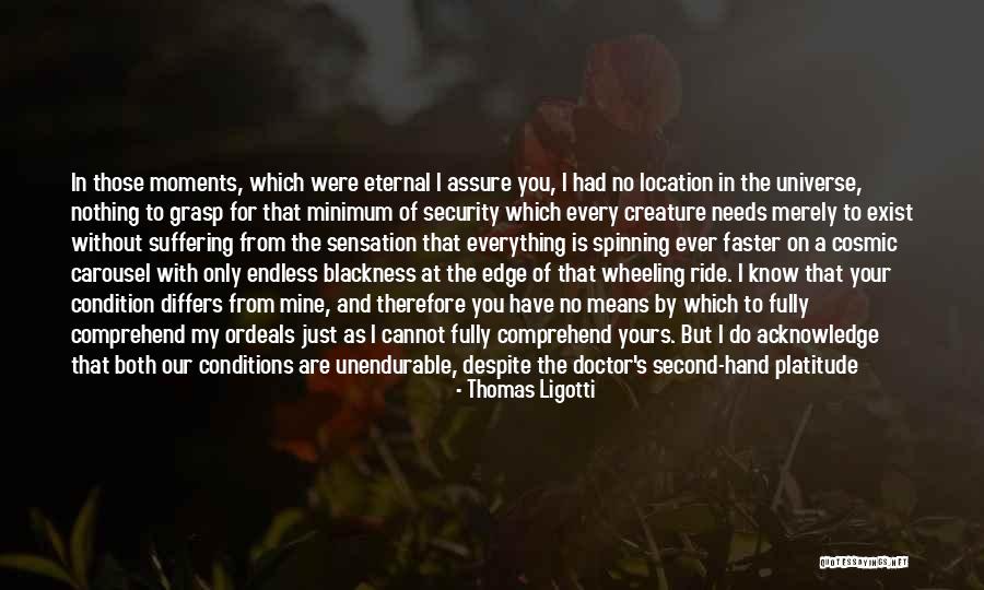 Every Second Without You Quotes By Thomas Ligotti Every Second Without You Quotes By Thomas Ligotti