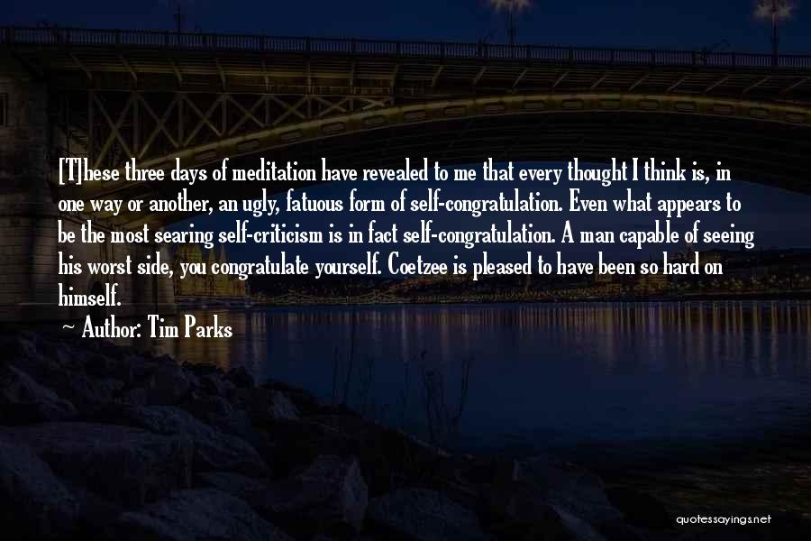 Every Side Of Me Quotes By Tim Parks