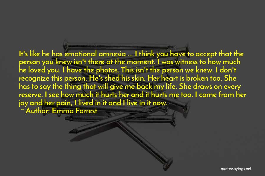 Every Since You Came Into My Life Quotes By Emma Forrest