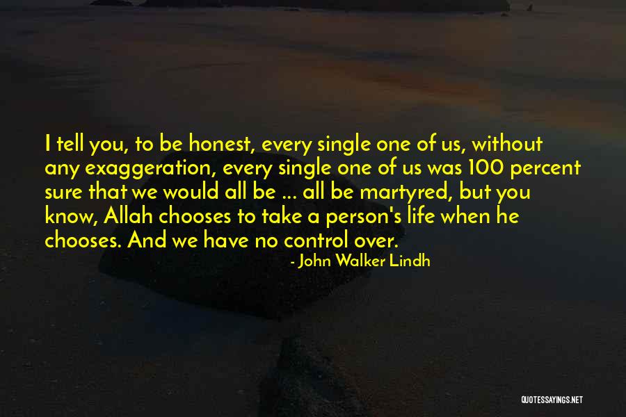 Every Single One Quotes By John Walker Lindh Every Single One Quotes By John Walker Lindh