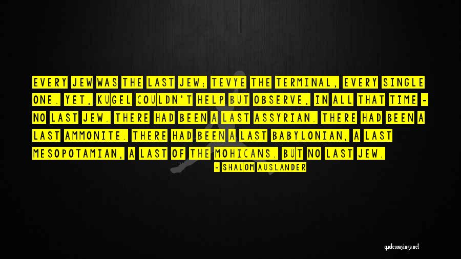 Every Single One Quotes By Shalom Auslander Every Single One Quotes By Shalom Auslander