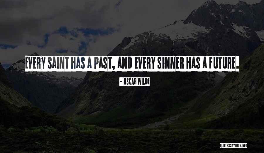 Every Sinner Has A Past Quotes By Oscar Wilde