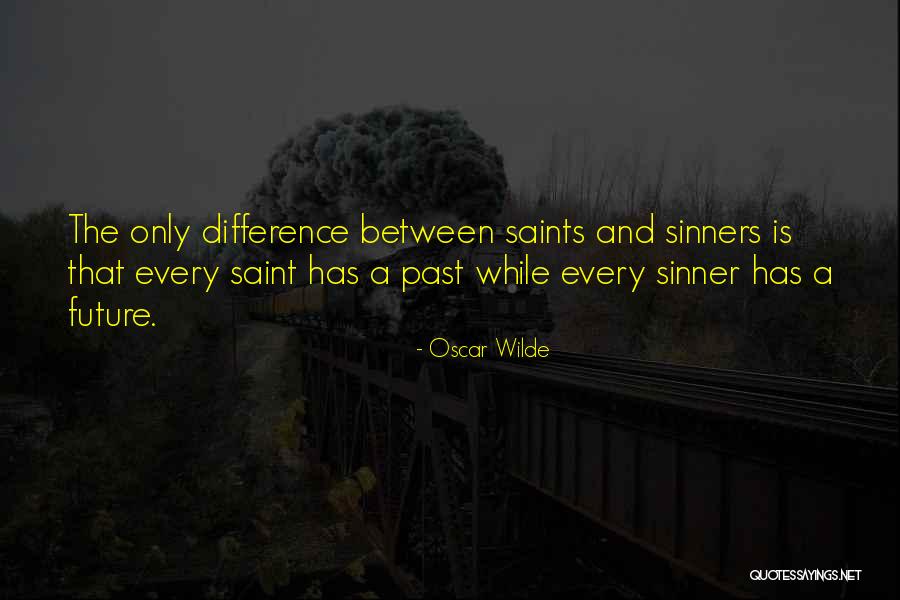 Every Sinner Has A Past Quotes By Oscar Wilde