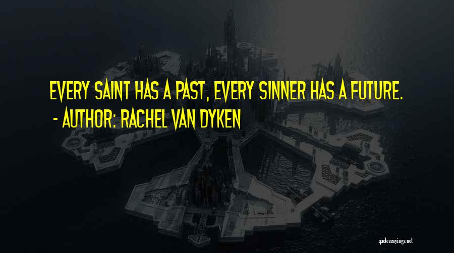 Every Sinner Has A Past Quotes By Rachel Van Dyken