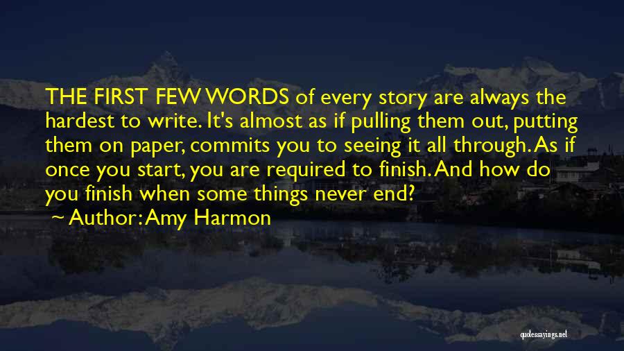 Every Start Has An End Quotes By Amy Harmon