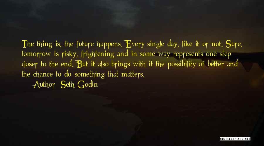 Every Step Matters Quotes By Seth Godin