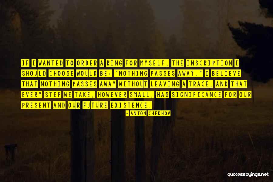 Every Step Take Quotes By Anton Chekhov Every Step Take Quotes By Anton Chekhov