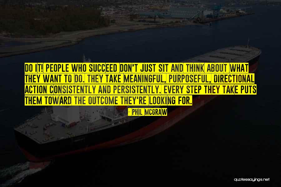 Every Step Take Quotes By Phil McGraw Every Step Take Quotes By Phil McGraw