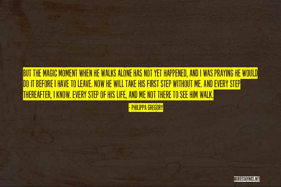 Every Step Take Quotes By Philippa Gregory Every Step Take Quotes By Philippa Gregory