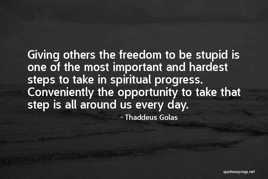 Every Step Take Quotes By Thaddeus Golas Every Step Take Quotes By Thaddeus Golas