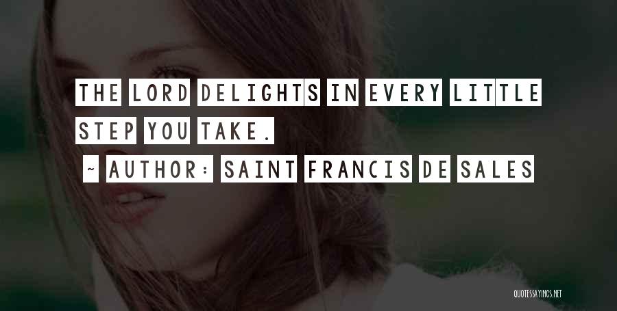 Every Steps You Take Quotes By Saint Francis De Sales