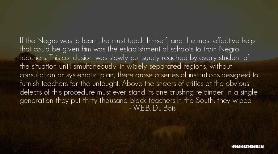 Every Student Can Learn Quotes By W.E.B. Du Bois Every Student Can Learn Quotes By W.E.B. Du Bois