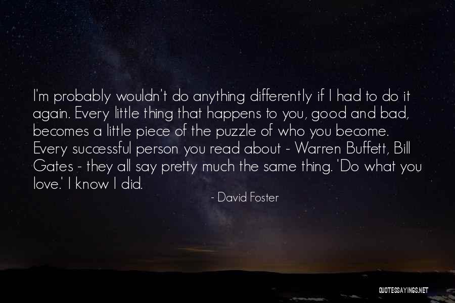 Every Successful Person Quotes By David Foster