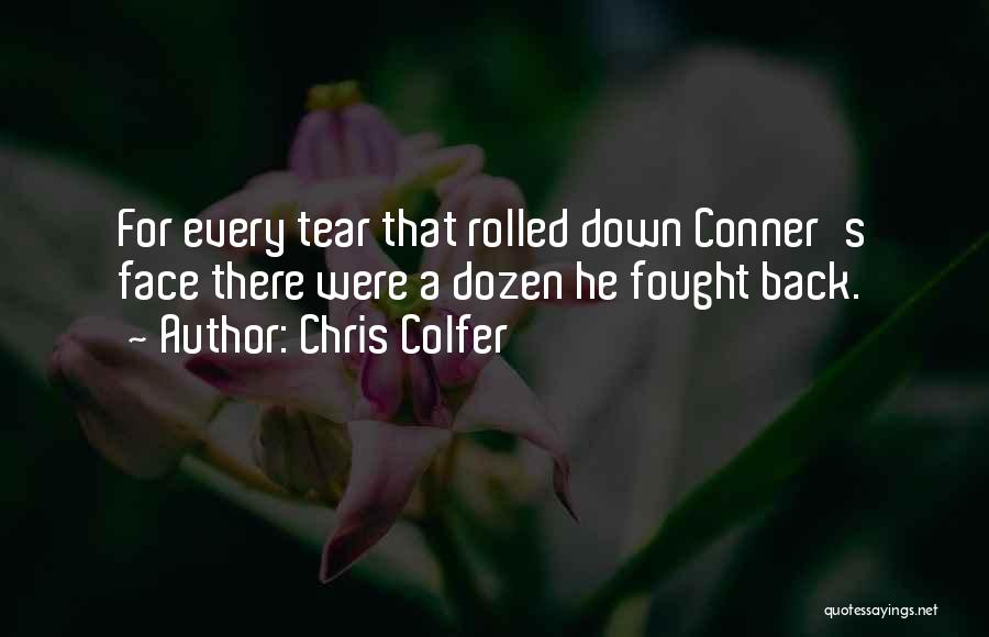 Every Tear Quotes By Chris Colfer