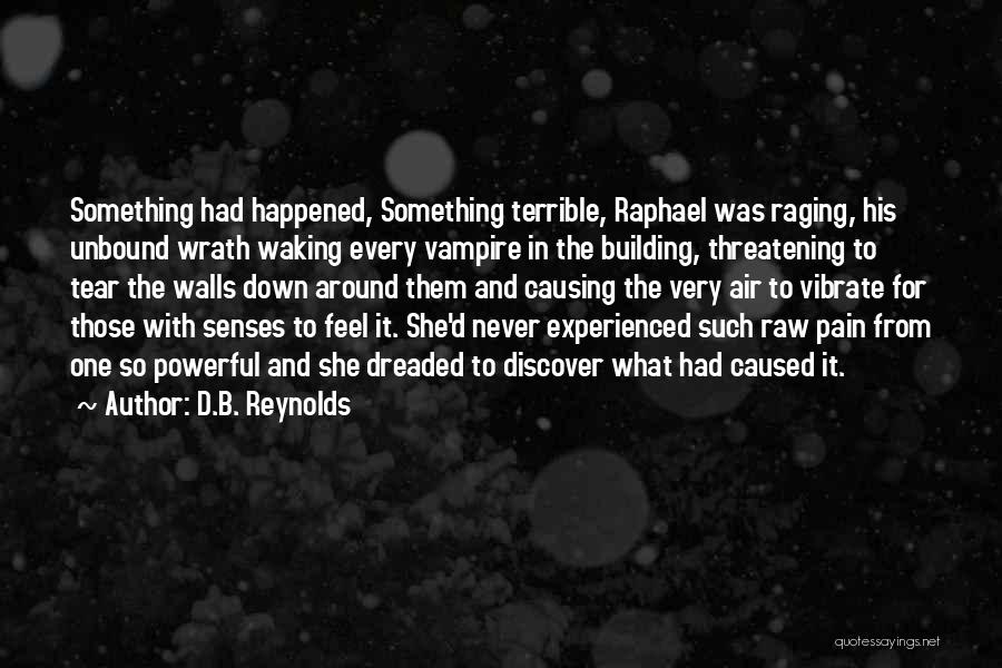 Every Tear Quotes By D.B. Reynolds