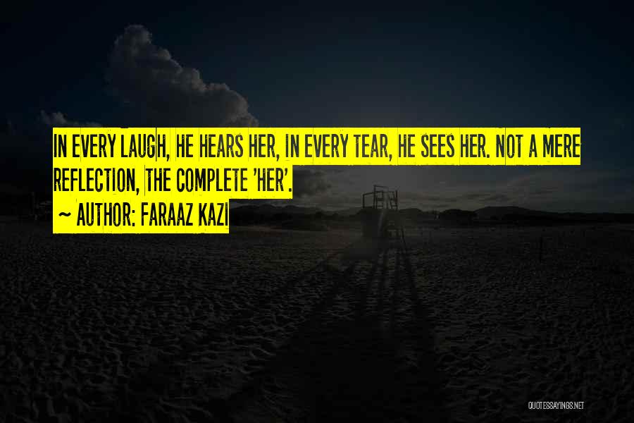 Every Tear Quotes By Faraaz Kazi