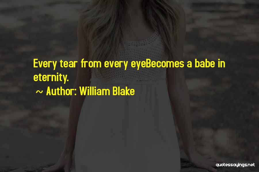 Every Tear Quotes By William Blake