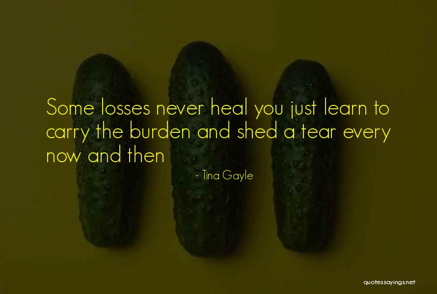 Every Tear Shed Quotes By Tina Gayle