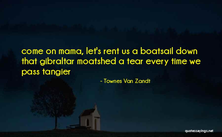 Every Tear Shed Quotes By Townes Van Zandt