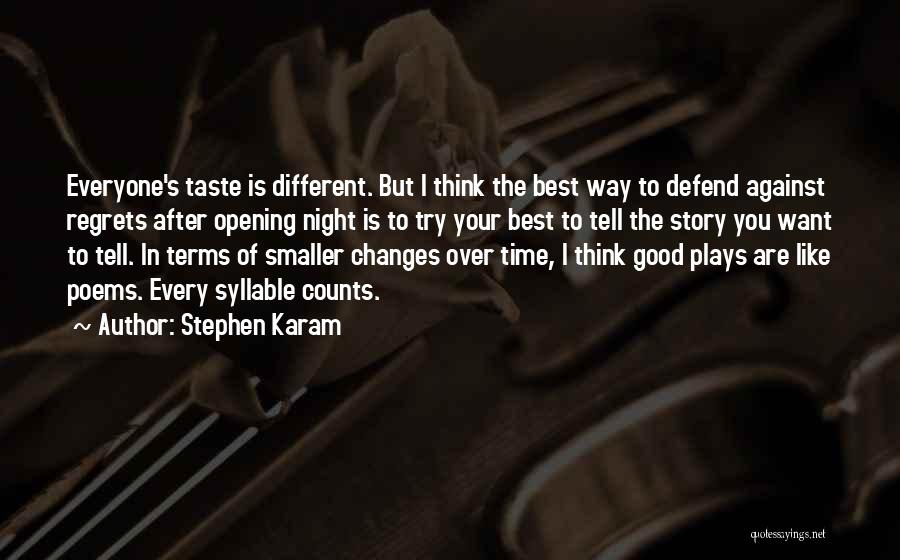 Every Time Best Quotes By Stephen Karam