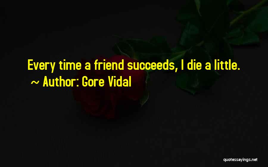 Every Time I Die Quotes By Gore Vidal