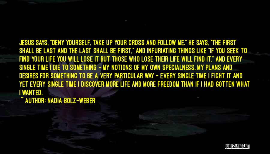 Every Time I Die Quotes By Nadia Bolz-Weber