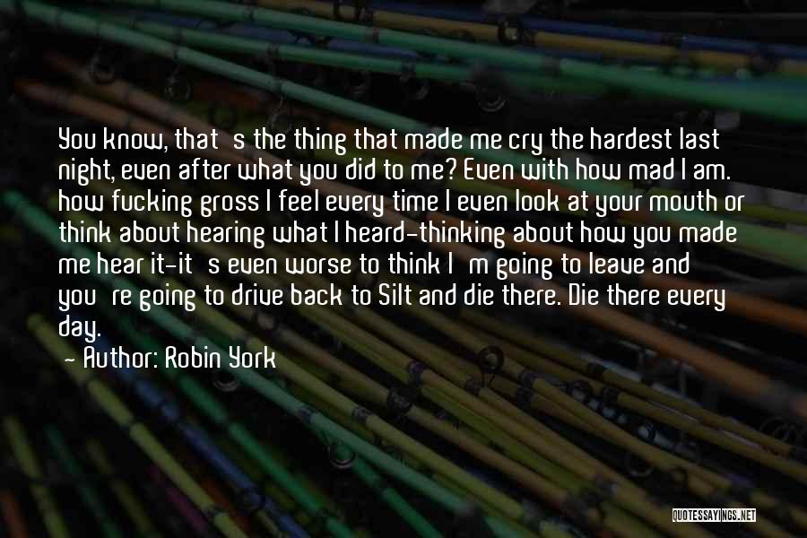Every Time I Die Quotes By Robin York