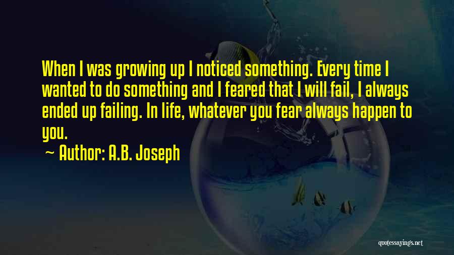 Every Time I Fail Quotes By A.B. Joseph