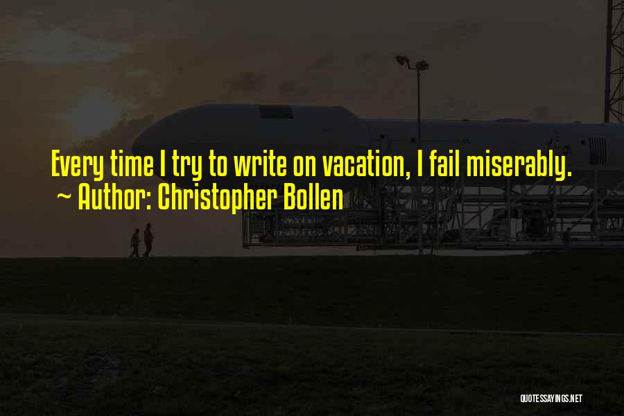 Every Time I Fail Quotes By Christopher Bollen