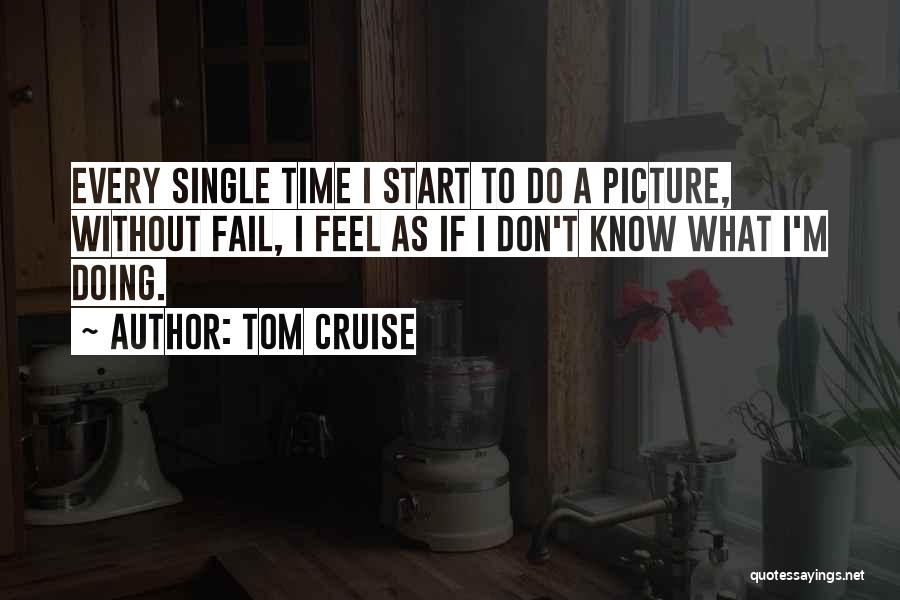 Every Time I Fail Quotes By Tom Cruise