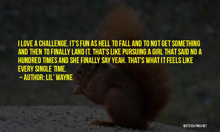 Every Time I Fall Quotes By Lil' Wayne