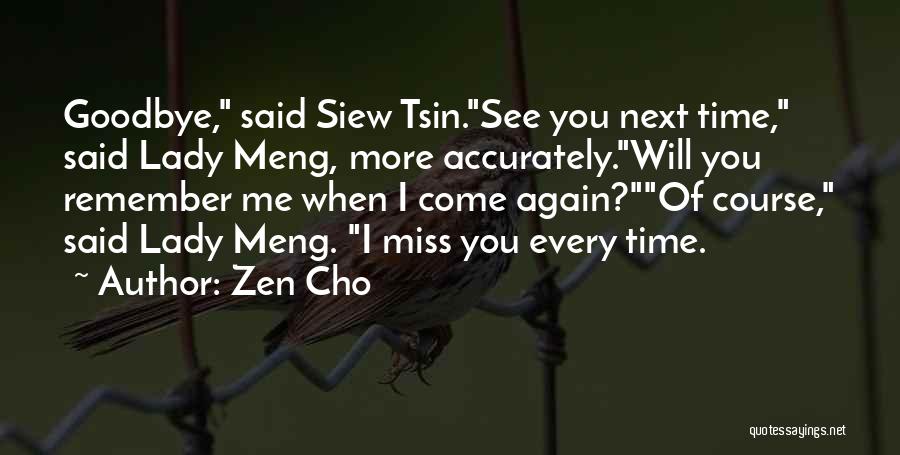 Every Time I Miss You Quotes By Zen Cho