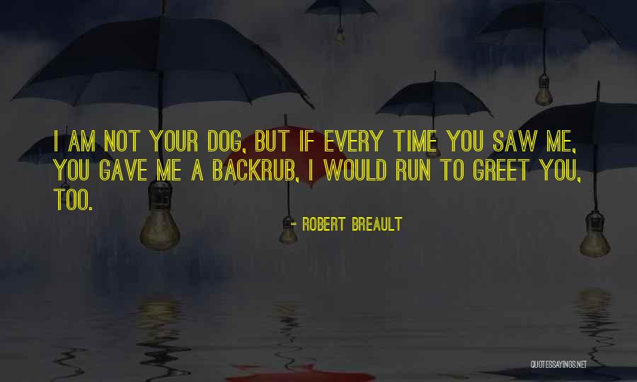 Every Time I Saw You Quotes By Robert Breault Every Time I Saw You Quotes By Robert Breault