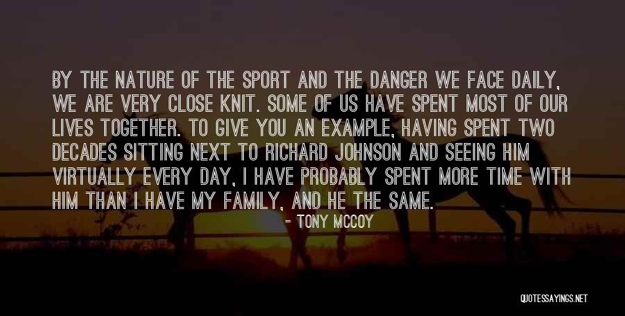 Every Time Spent With You Quotes By Tony McCoy Every Time Spent With You Quotes By Tony McCoy
