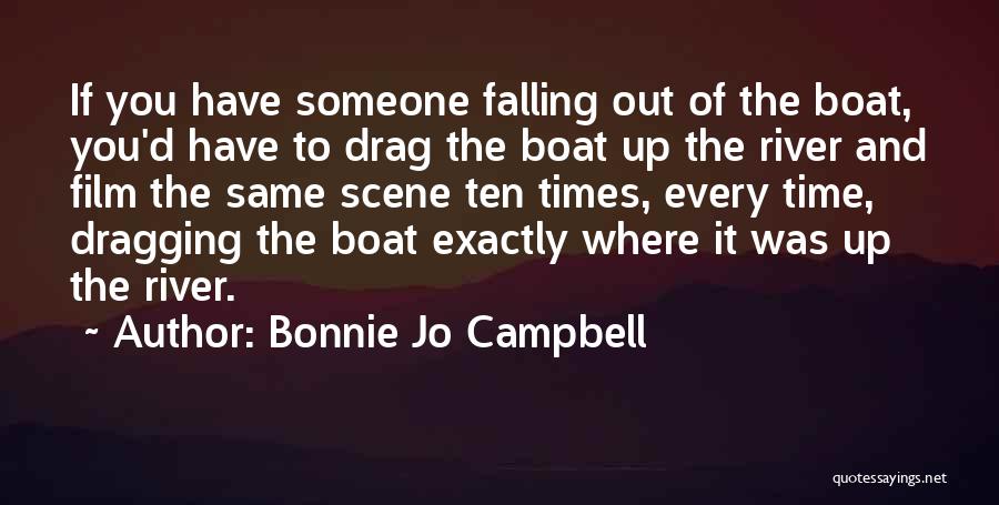 Every Time You Fall Quotes By Bonnie Jo Campbell