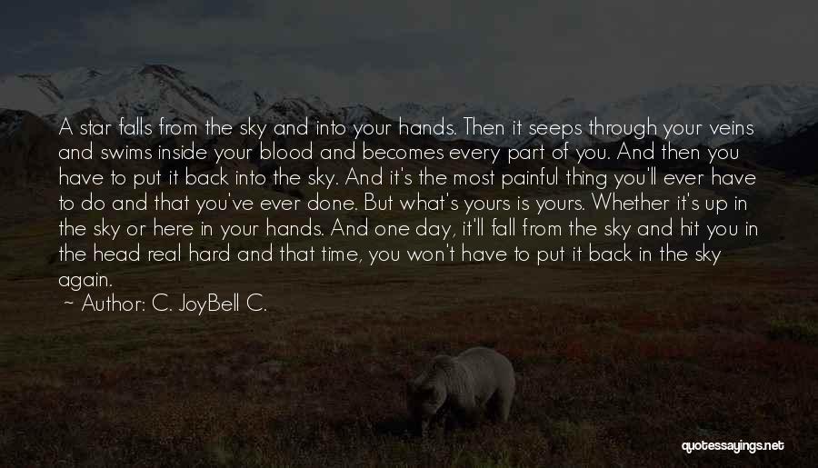 Every Time You Fall Quotes By C. JoyBell C.