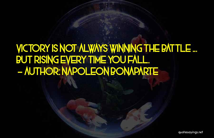 Every Time You Fall Quotes By Napoleon Bonaparte