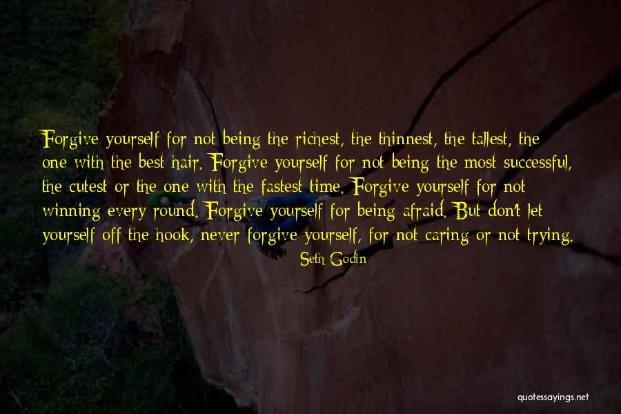 Every Time You Forgive Quotes By Seth Godin Every Time You Forgive Quotes By Seth Godin