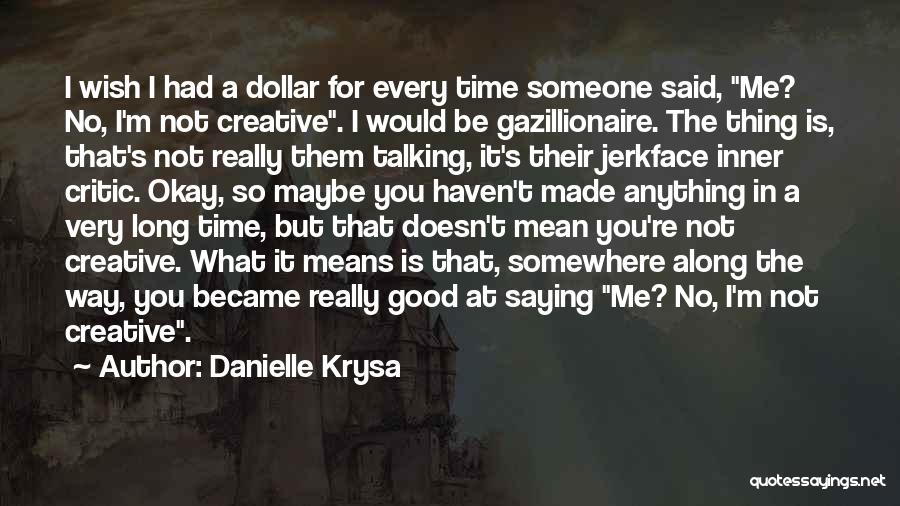 Every Time You Said No Quotes By Danielle Krysa